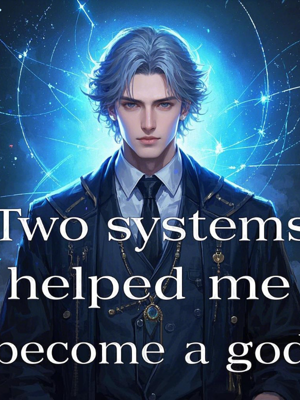 Two systems helped me become a god