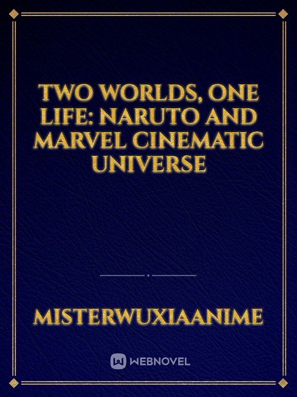 Two Worlds, One Life: Naruto and Marvel Cinematic Universe