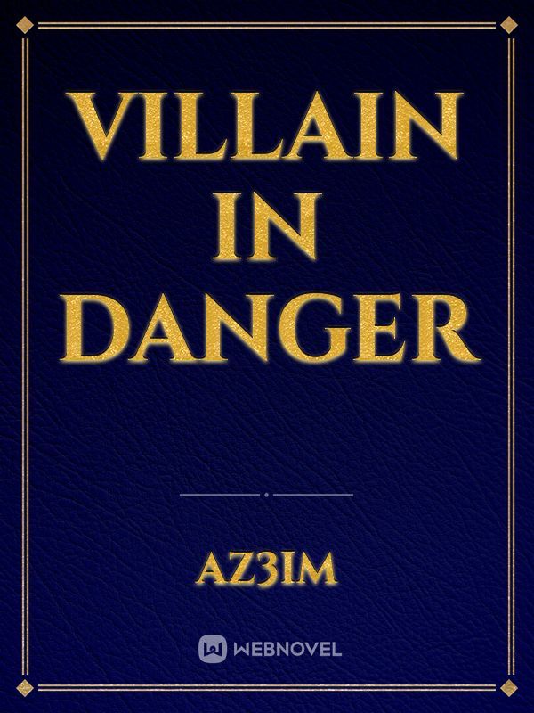Villain in Danger