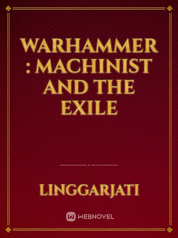 Warhammer : Machinist and The Exile