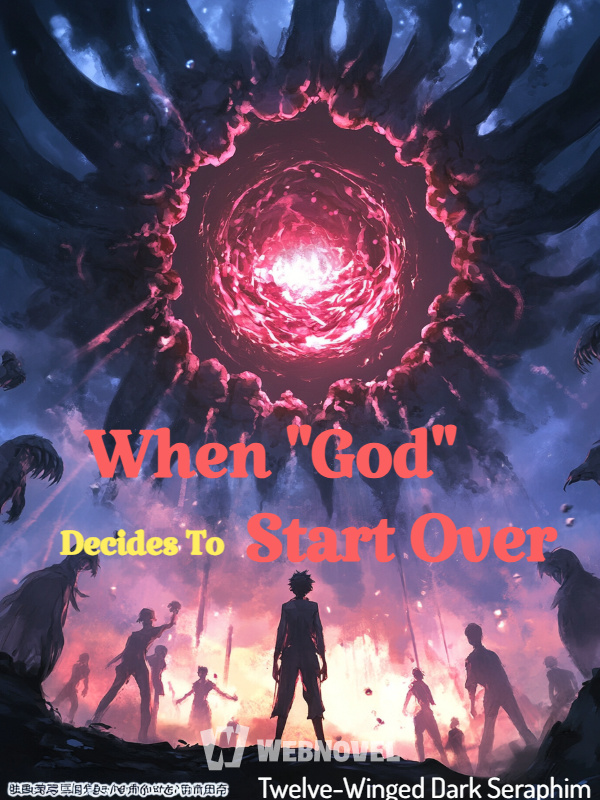 When "God" Decides To Start Over