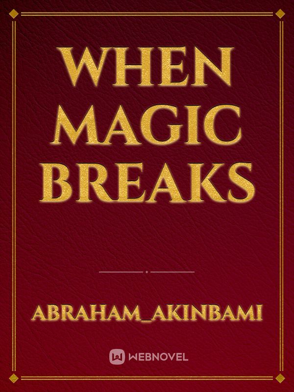When magic breaks