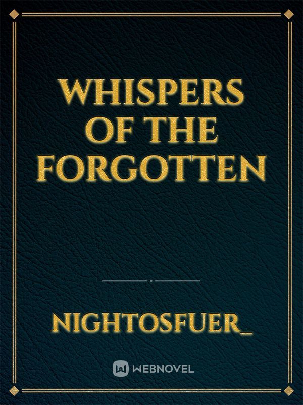 Whispers of the forgotten