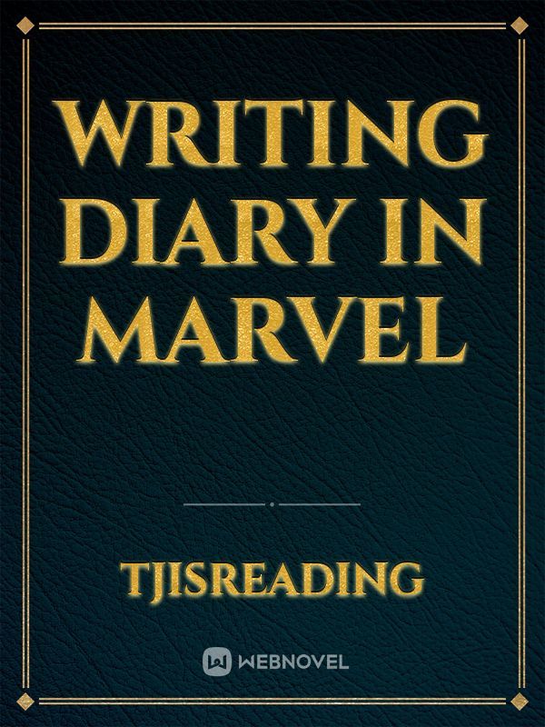 Writing Diary in Marvel