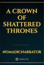 A Crown of Shattered Thrones