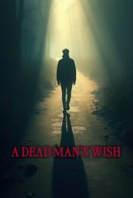 A DEAD MAN'S WISH