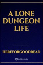 A Lone Dungeon Life