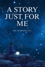 A STORY JUST FOR ME