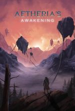 Aetheria’s Awakening – Soulforge Legacy Book 1