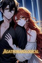Agathokakological