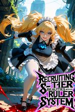 Apocalypse King: Recruiting S-Tier Beauties With My Ruler System