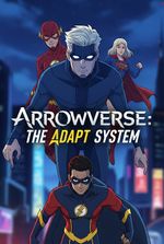 Arrowverse : The Adapt System