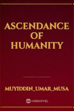 Ascendance of Humanity