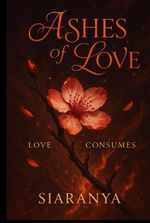 Ashes of Love: Love Consumes