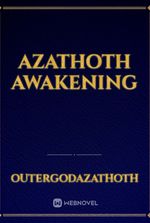 Azathoth awakening