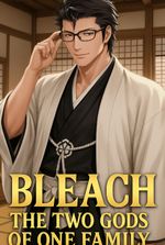 Bleach: The Two Gods of One Family