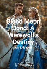 Blood Moon Bond: A Werewolf's Destiny