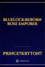 BlueLock:Reborn Rose Emporer