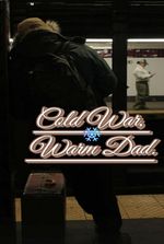 Cold War, Warm Dad