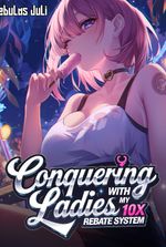 Conquering Ladies With My 10x Rebate System