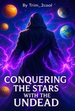 Conquering the Stars with the Undead