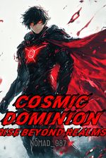 Cosmic Dominion: Rise Beyond Realms