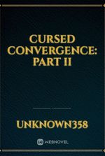 Cursed Convergence: Part II