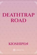 Deathtrap Road