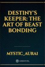 Destiny's Keeper: The Art of Beast Bonding