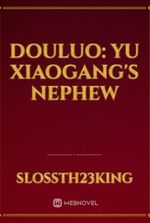 Douluo: Yu Xiaogang's Nephew
