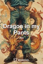 Dragon in my Pants