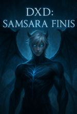 DXD: Samsara Finis