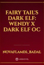 Fairy Tail's Dark Elf: Wendy x Dark Elf Oc