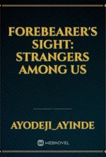 Forebearer's Sight: Strangers Among Us