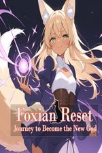 Foxian Reset – Journey to Become the New God