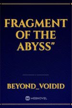 Fragment of the Abyss"