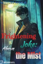 Frightening Joke: Above the Mist
