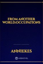 From Another World:Occupations