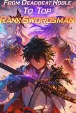 From Deadbeat noble to Top Rank Swordsman