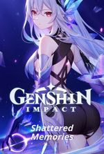 Genshin Impact: Shattered Memories