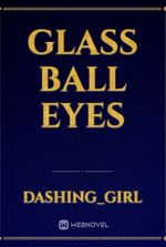 GLASS BALL EYES