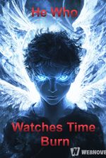 He Who Watches Time Burn