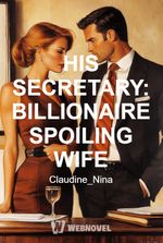 HIS SECRETARY: BILLIONAIRE SPOILING WIFE