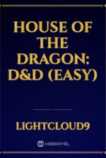 House of the Dragon: D&D (Easy)