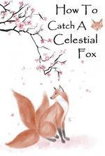 How to Catch a Celestial Fox