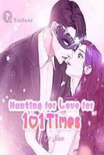 Hunting for Love for 101 Times