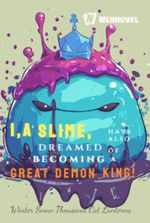 I, a Slime, have also dreamed of becoming a great Demon King!