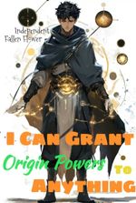 I Can Grant Origin Powers To Anything