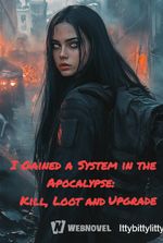 I Gained a System in the Apocalypse: Kill, Loot and Upgrade