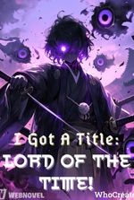 I Got A Title: Lord Of The Time!
